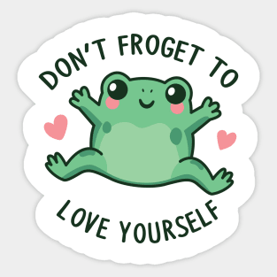 Don't Froget To Love Yourself! Sticker